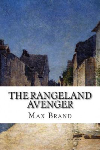 Kniha The Rangeland Avenger Max Brand