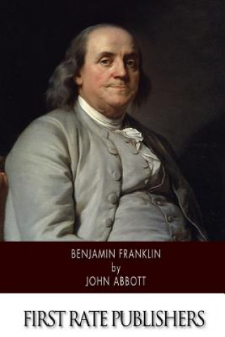 Книга Benjamin Franklin John Abbott