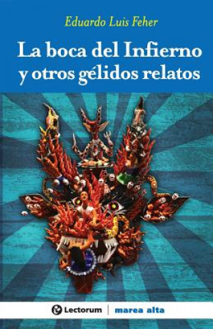 Kniha La boca del infierno: Y otros gelidos relatos Eduardo Luis Feher