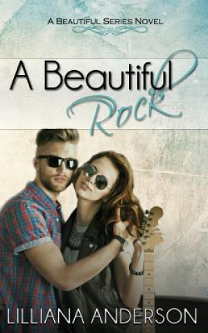 Книга A Beautiful Rock Lilliana Anderson