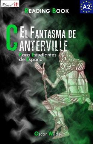 Kniha El Fantasma de Canterville Para Estudiantes de Espa?ol. Libro de Lectura: The Canterville Ghost for Spanish Learners. Reading Book Level A2. Beginners Oscar Wilde