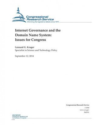 Könyv Internet Governance and the Domain Name System: Issues for Congress Lennard G Kruger