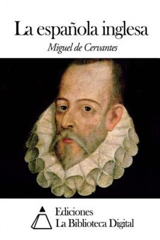 Carte La espa?ola inglesa Miguel De Cervantes
