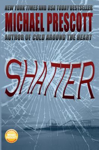 Kniha Shatter Michael Prescott