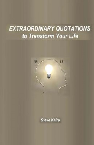 Książka Extraordinary Quotations to Transform Your Life Steve Kaire