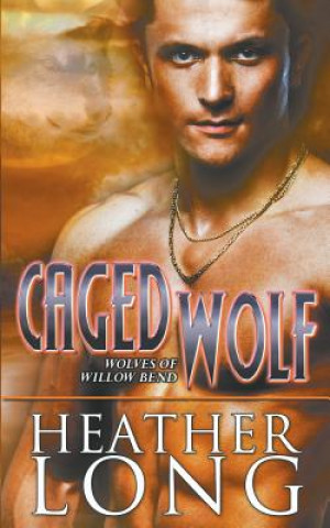 Knjiga Caged Wolf Heather Long