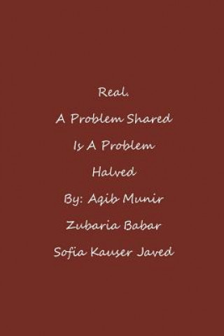 Knjiga Real. A Problem Shared Is A Problem Halved Aqib Munir