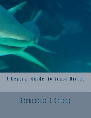 Buch A General Guide to Scuba Diving Miss Bernadette E Ontong