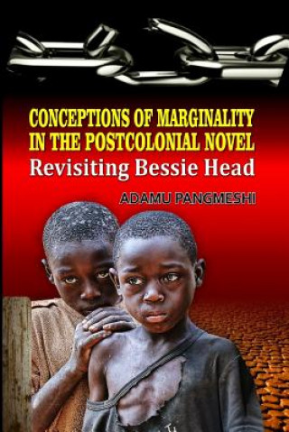 Könyv Conceptions of Marginality in the Postcolonial Novel: Revisiting Bessie Head Dr Adamu Pangmeshi