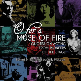 Kniha O For A Muse Of Fire: Quotes On Acting From Pioneers Of The Stage Sally McLean