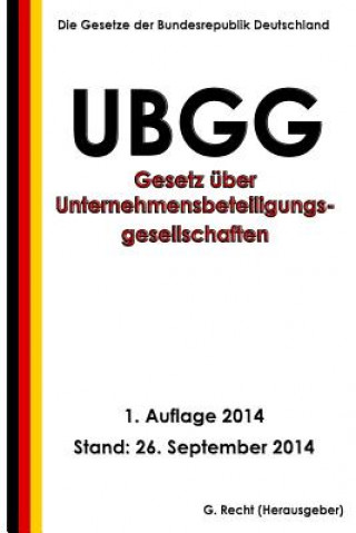 Książka Gesetz über Unternehmensbeteiligungsgesellschaften (UBGG) G Recht