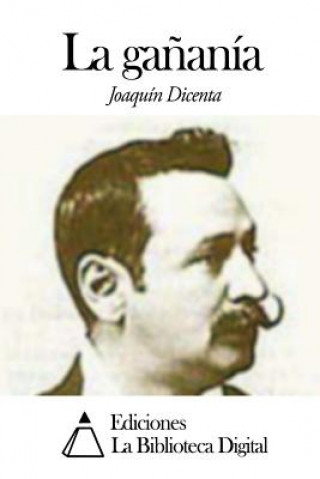 Książka La ga?anía Joaquin Dicenta