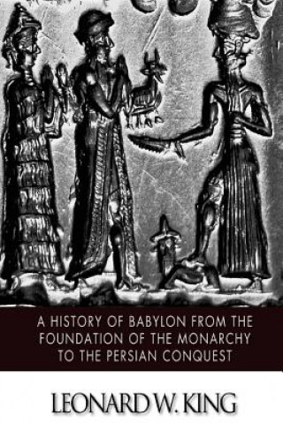 Książka A History of Babylon from the Foundation of the Monarchy to the Persian Conquest Leonard W King