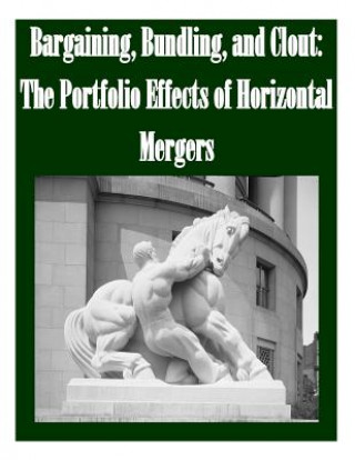 Libro Bargaining, Bundling, and Clout: The Portfolio Effects of Horizontal Mergers Federal Trade Commission