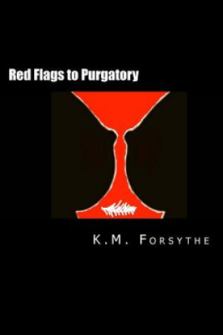 Libro Red Flags to Purgatory: (a lesbian "rom com" screenplay) K M Forsythe