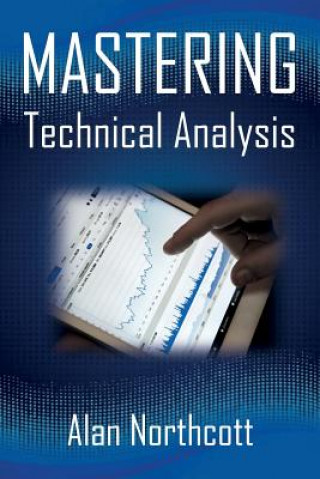 Könyv Mastering Technical Analysis Alan Northcott