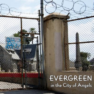 Książka Evergreen in the City of Angels: A History of A Los Angeles Cemetery The Studio for South California History