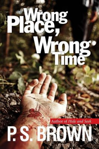 Knjiga Wrong Place, Wrong Time P S Brown