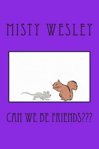Książka Can we be Friends Misty Lynn Wesley