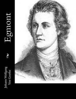 Könyv Egmont Johann Wolfgang Von Goethe