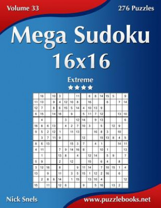 Book Mega Sudoku 16x16 - Extreme - Volume 33 - 276 Puzzles Nick Snels