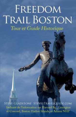 Könyv Freedom Trail Boston - Tour et Guide Historique Steve Gladstone