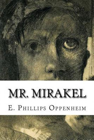 Kniha Mr. Mirakel E Phillips Oppenheim