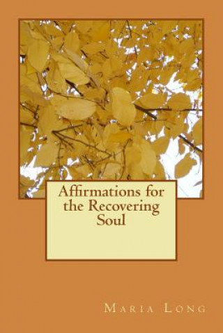 Книга Affirmations for the Recovering Soul Maria Long