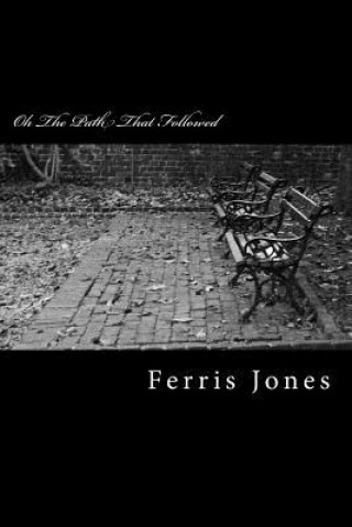 Libro Oh The Path That Followed Ferris E Jones