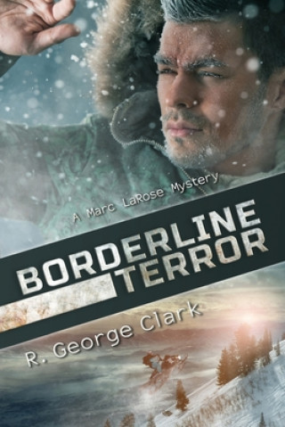 Książka Borderline Terror: A Marc LaRose Mystery R George Clark