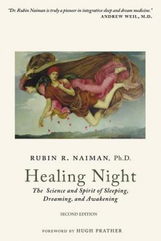 Książka Healing Night: The Science and Spirit of Sleeping, Dreaming, and Awakening Rubin Naiman Phd