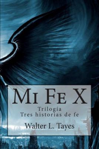 Kniha Mi Fe x: Trilogia Walter L Tayes