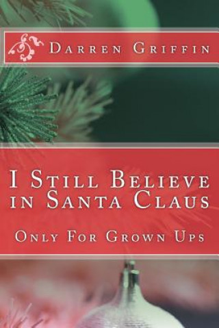 Kniha I Still Believe in Santa Claus: Only For Grown Ups Darren Griffin