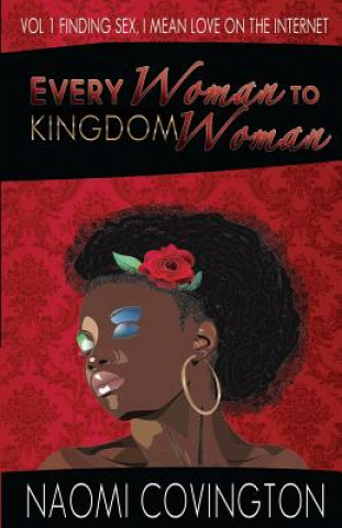 Kniha Every Woman to Kingdom Woman Vol. 1: A Mental Note Naomi Covington