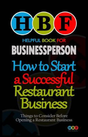 Knjiga How to Start a Successful Restaurant Business: Things to Consider Before a Restaurant Business George F Howard