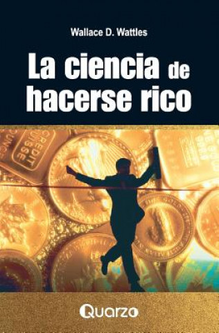 Kniha La Ciencia de Hacerse Rico Wallace D. Wattles