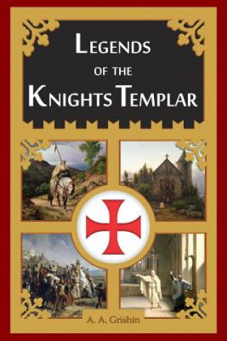 Kniha Legends of the Knights Templar A a Grishin