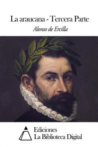 Könyv La araucana Tercera Parte Alonso de Ercilla