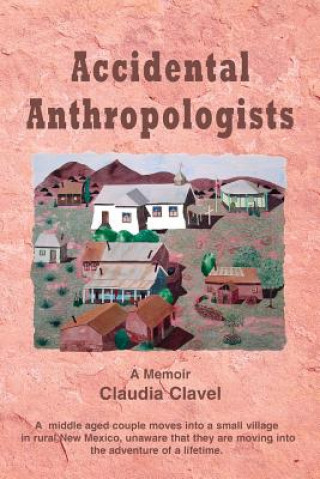 Buch Accidental Anthropologists Mrs Claudia Clavel