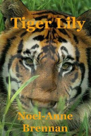Kniha Tiger Lily Noel-Anne Brennan