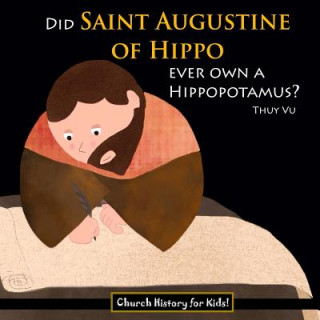 Książka Did Saint Augustine of Hippo Ever Own a Hippopotamus? Thuy Vu