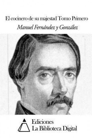 Könyv El cocinero de su majestad: Tomo Primero Manuel Fernandez y Gonzalez