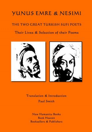 Carte Yunus Emre & Nesimi: The Two Great Turkish Sufi Poets YUNUS EMRE