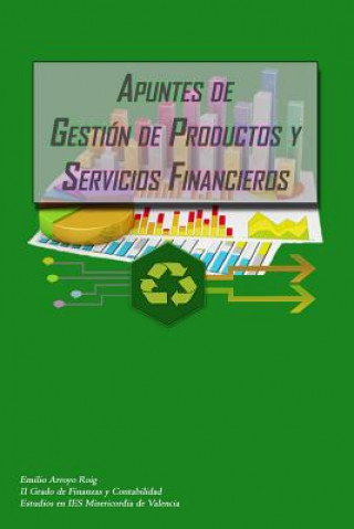 Book Apuntes De Gestion Productos y servicos Financieros: Productos y servicios financieros Emilio Arroyo Roig