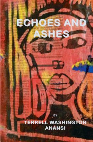 Kniha Echoes and Ashes Terrell Washington Anansi