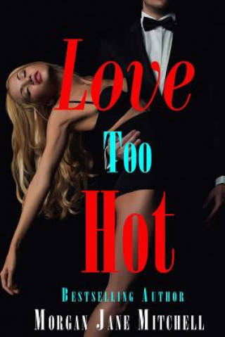 Buch Love Too Hot Morgan Jane Mitchell