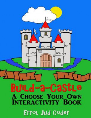 Carte Build-a-Castle: A Choose Your Own Interactivity Book Errol Jud Coder