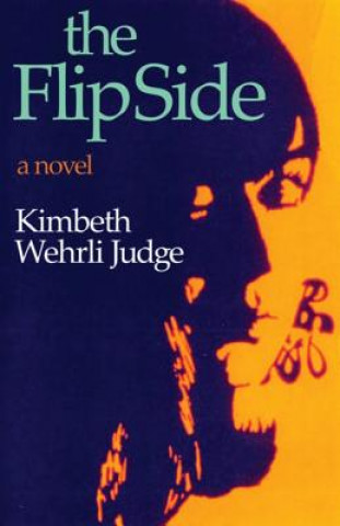 Knjiga The FlipSide Kimbeth Wehrli Judge