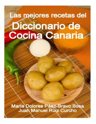 Книга Las mejores recetas del Diccionario de Cocina Canaria Maria Dolores Paez