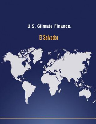 Kniha U.S. Climate Finance: El Salvador U S Department of State